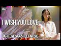 Baritone Sax Sheet Music: How to play I Wish You Love by Laufey