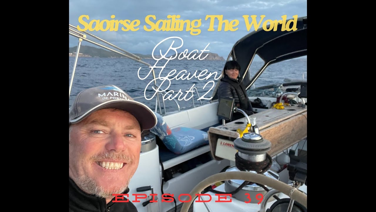 Boat Heaven Part 2    Saoirse sailing the world 39