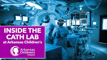 A Look Inside The Cardiac Catheterization Lab (Cath Lab) at Arkansas Children