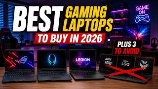Best Gaming Laptops to Buy in 2026 Plus 3 to Avoid