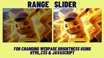 How to design a Range Slider for changing the webpage brightness using HTML, CSS & Javascript ???