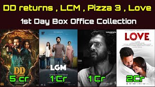 DD returns , LCM , Love , Pizza 3 Tamil Movies 1st Day Box office Collection Worldwide