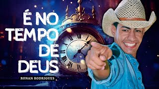 ✅ RONAN RODRIGUES | XOTE GOSPEL - É NO TEMPO DE DEUS.