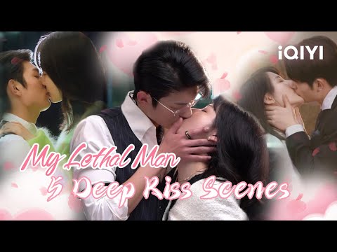 Special: 5 Deep Kiss Between Yan Xingcheng & Shen Manning❤️‍🔥#MyLethalMan #LiMozhi #ZhixinFan #iQIYI