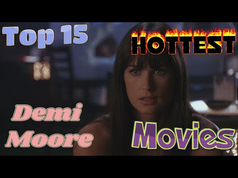 Top 15 Hottest Demi Moore Movies