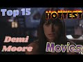 Top 15 Hottest Demi Moore Movies