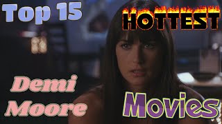 Top 15 Hottest Demi Moore Movies