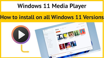How to install Media Player on any Versions of Windows 11
