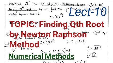 Finding Qth root by Newton Raphson Method- N.M ( Lect-10)