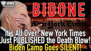 It's All Over! New York Times Just Published The Death Blow! Biden Camp Goes Completely Silent!