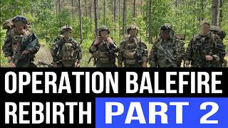 Operation Bale-Fire Rebirth | Pt. 2