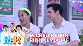 Michelle Sengaja Banget Bikin Rifki Cemburu - IPA & IPS