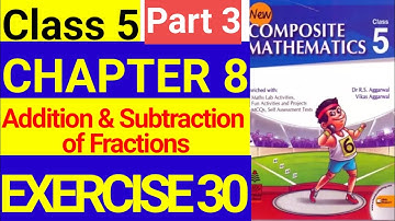 Class 5 Chapter 8 Ex 30 Addition & subtraction of Fractions New Composite Mathematics R.S.Aggarwal