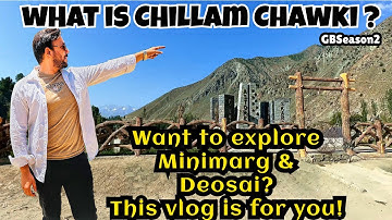 Story of Astore to Chillam Chawki - The Gateway to Deosai and Minimarg | Epi-5 GBSeason2