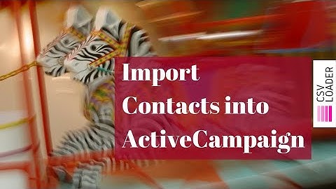 Import Contacts into ActiveCampaign