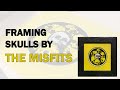 Framed Skulls by The Misfits