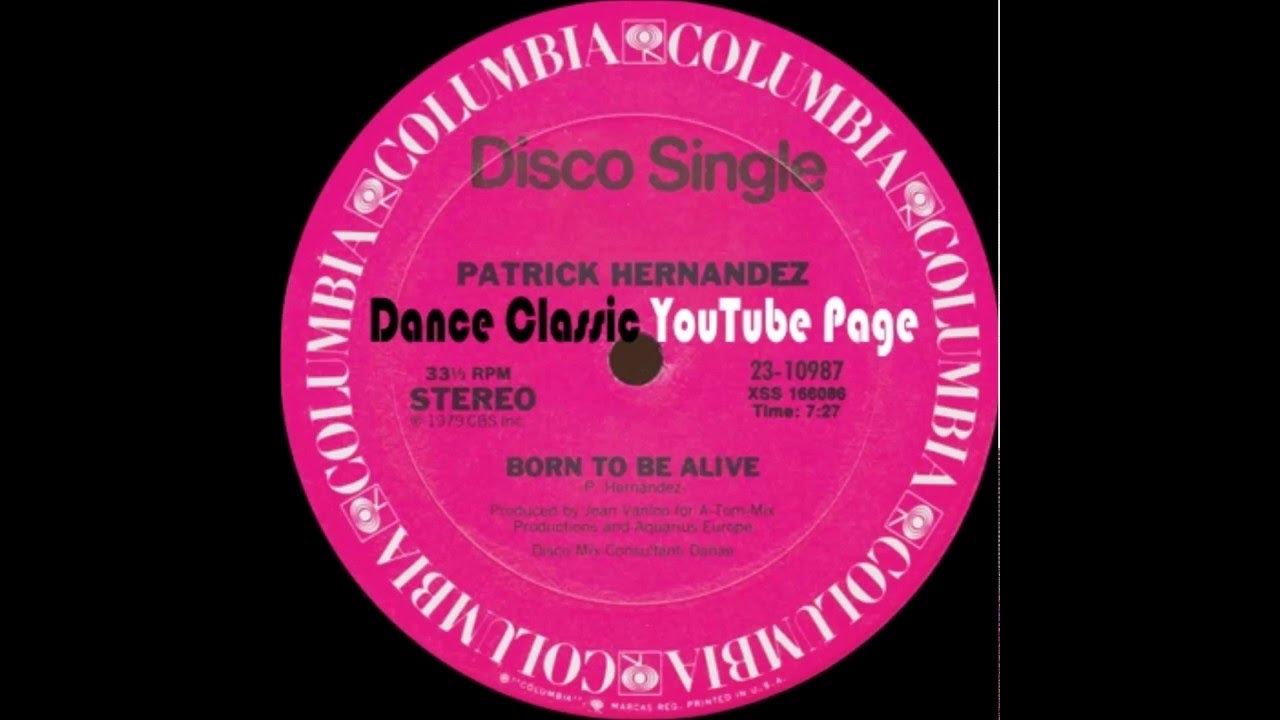 Patrick Hernandez - Born To Be Alive (Disco Mix) Patrick Hernandez - Born To Be Alive (Disco Mix)