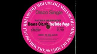 Video thumbnail of "Patrick Hernandez - Born To Be Alive (Disco Mix)"