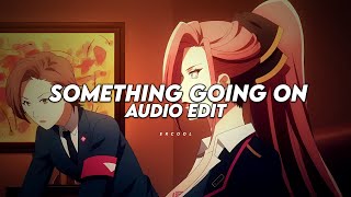 something going on - kaysha「 edit audio 」 Resimi