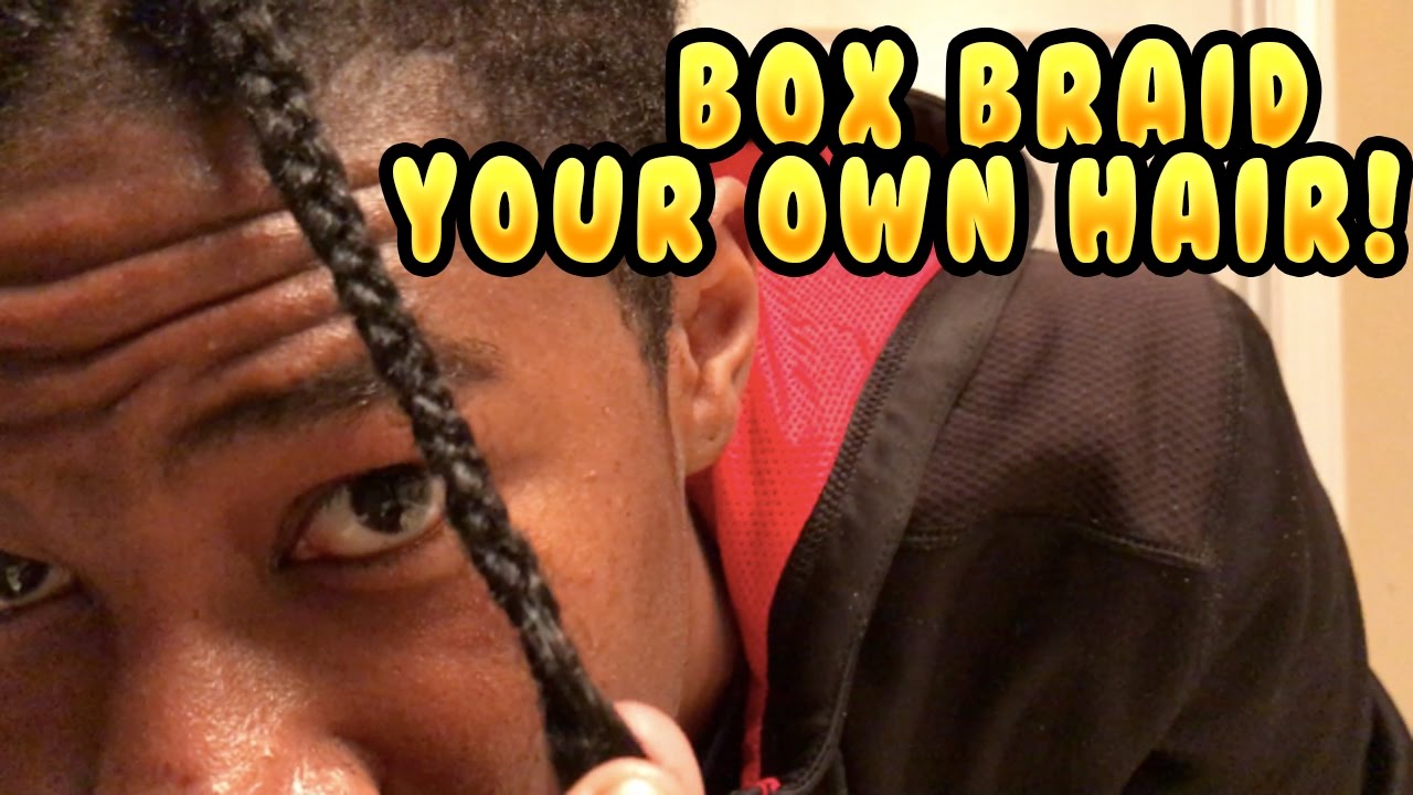 How To Box Braid Your Own Hair! - YouTube