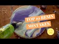 TOP 10 RESIN MISTAKES (and how to fix them!) in 2020