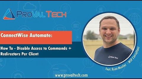 ConnectWise Automate: How To - Disable Access to Commands + Redirectors Per Client