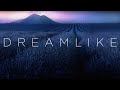 Dreamlike | Beautiful Chill Music Mix