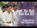 Jeet Na Hai Sai Ka Dil - Qawwali by Sai Students