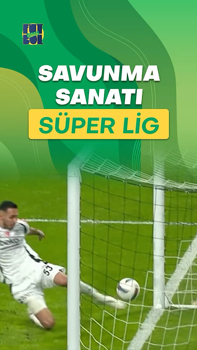 SAVUNMA SANATI / SÜPER LİG 🤯