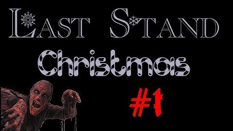 Custom Zombies - Last Stand Christmas: A Classic, Epic Christmas Map! (Part 1)