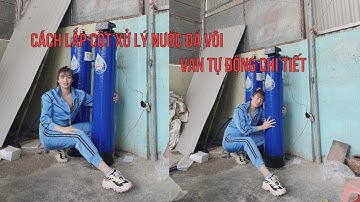 Cách lắp cột xử lý nước đá vôi van tự động chi tiết