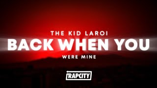 Download Lagu The Kid LAROI - BACK WHEN YOU WERE MINE (Lyrics) MP3