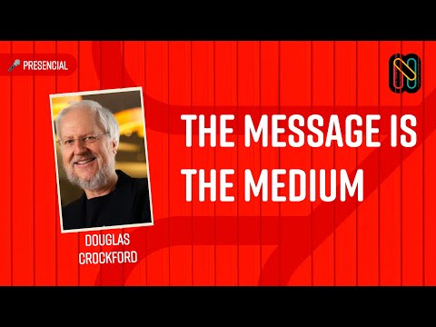 The Message Is The Medium - Douglas Crockford