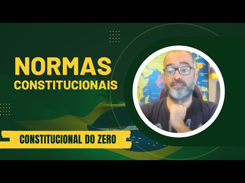CONSTITUCIONAL DO ZERO | NORMAS CONSTITUCIONAIS