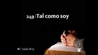 Video thumbnail of "Himno 249. Tal como soy Nuevo Himnario Adventista"