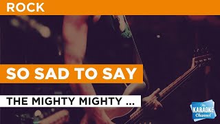 So Sad To Say : The Mighty Mighty Bosstones | Karaoke with Lyrics