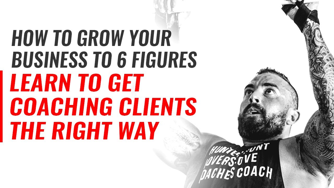 How To Grow Your Business To Six Figures | Learn To Get Coaching ...