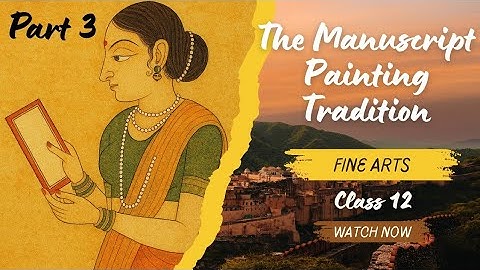 "Class 12 Fine Arts Chapter 1" | Part 3 |Bharat Ki Khoi Hui Painting Kala |