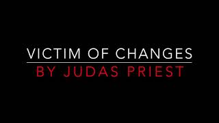 JUDAS PRIEST - VICTIM OF CHANGES (1976) LYRICS