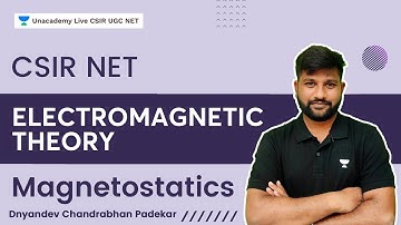 Electromagnetic Theory | Magnetostatics | Dnyandev Chandrabhan Padekar | CSIR NET