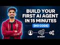 Build Your First AI Agent in 15 Minutes 🚀 | No Coding Required