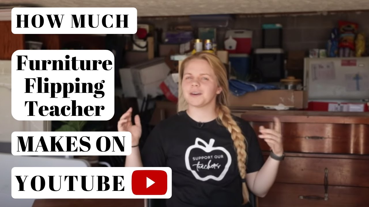 How much Furniture Flipping Teacher makes on Youtube YouTube
