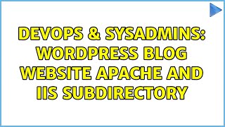 Celebrity DevOps & SysAdmins: Wordpress blog website apache and IIS subdirectory Net Worth