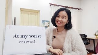 AT MY WORST (Pink Sweat$) Học Tiếng Anh Qua Bài Hát |Thảo Kiara