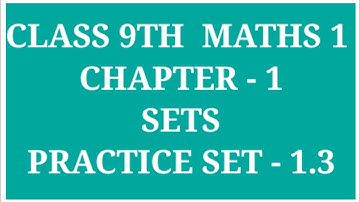 SETS | CLASS 9TH MATHS 1 CHAPTER - 1 PRACTICE SET- 1.3 | SUBSET , VENN DIAGRAM  #ARCHANAGODSEPADWAL