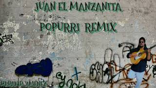 JUAN "EL MANZANITA" POPURRI REMIX 2018 DJ DAVID JIMÉNEZ