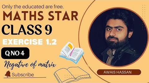 Class 9 Maths Exercise 1.2 Qno4 || 9th Class Math Negative of Matrix #negativeofmatrix #Qno4