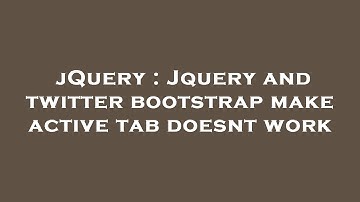 jQuery : Jquery and twitter bootstrap make active tab doesnt work