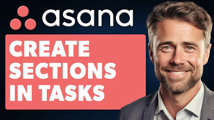 How to Create Sections in Asana Tasks to Organize Your Subtasks (Full 2025 Guide)