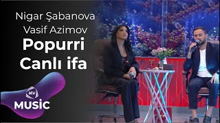 Nigar Şabanova & Vasif Azimov - Möhtəşəm CANLI İFA (Popuri) Resimi